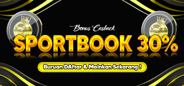 BONUS CASHBACK 30% SPORTBOOKS 
