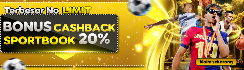BONUS CASHBACK SPORTBOOK 20% TERBESAR NO LIMIT