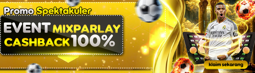 EVENT MIXPARLAY CASHBACK 100%